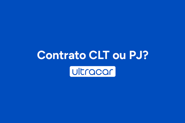 Contrato CLT ou PJ?